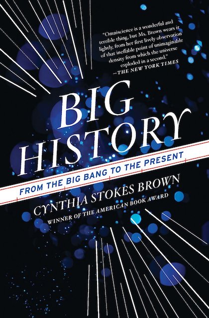 Big History (2007) Cynthia Stokes Brown